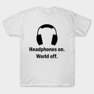 Headphones On, World Off T-Shirt